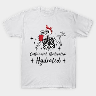 Womens Caffeinated Medicated Hydrated Skeleton Funny Nurse Coffee T-Shirt